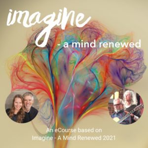 IMAGINE /// A Mind Renewed - Conference eCourse