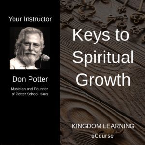 Don Potter /// Keys to Spiritual Growth