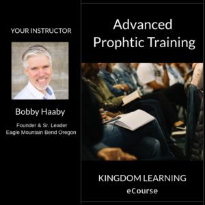 Bobby Haaby - Advanced Prophetic Training
