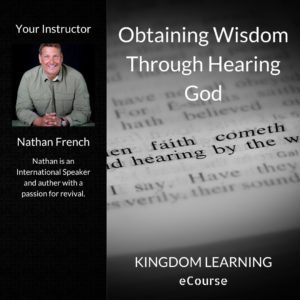 Nathan French /// Obtaining Wisdom Through Hearing God