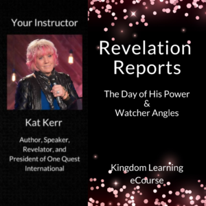 Kat Kerr /// Revelation Reports - The Day of His Power & The Watcher Angels