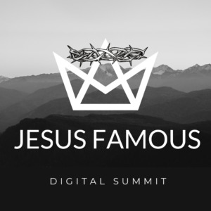 JESUS FAMOUS 2023 Digital Summit